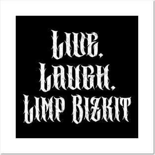 Live, Laugh, Limp Bizkit Posters and Art